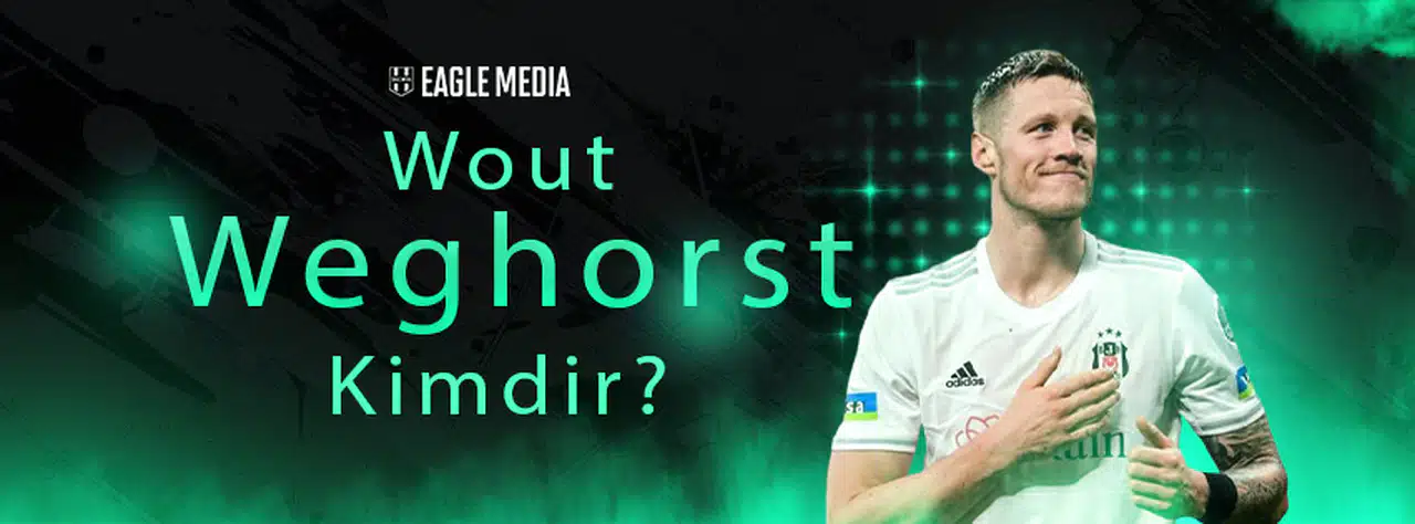 Wout Weghorst Kimdir? Kaç Yaşında? Weghorst Nereli?