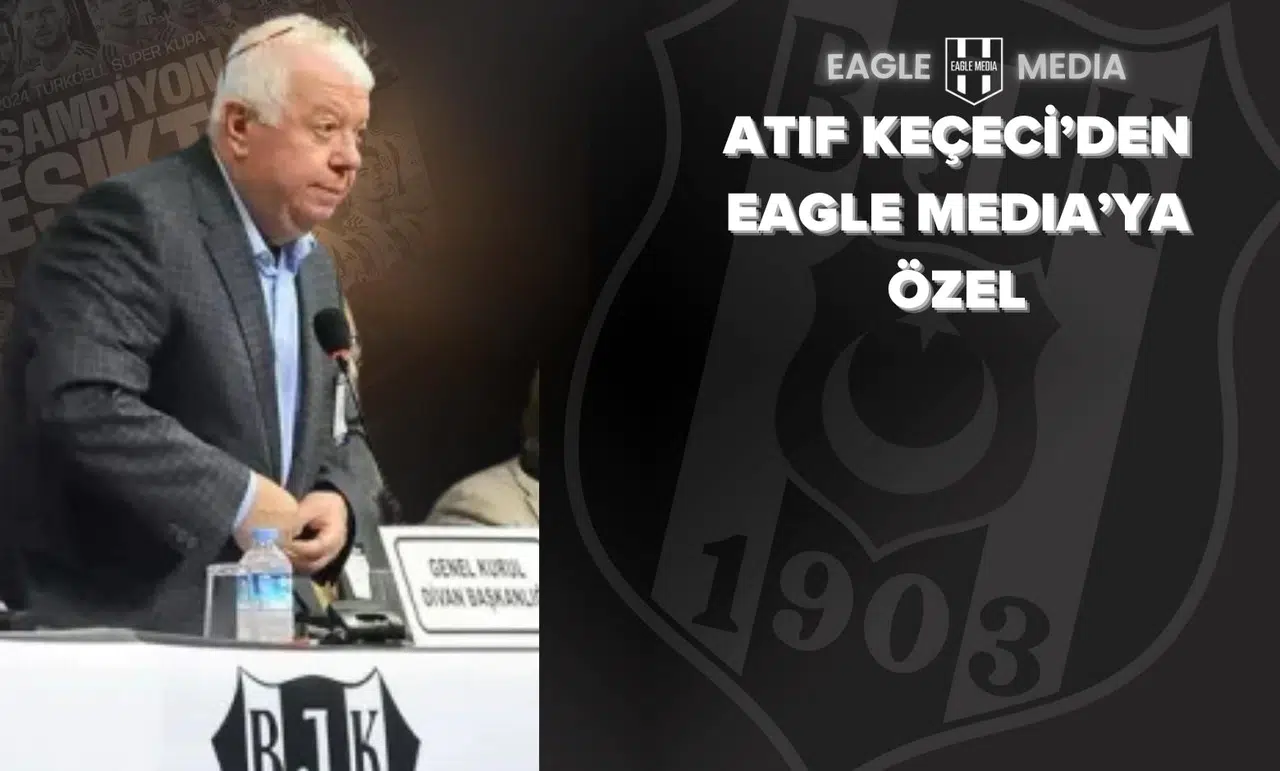 Atıf Keçeci’den Sert Mesajlar: Beşiktaş Kongresi ve Şeffaflık Vurgusu