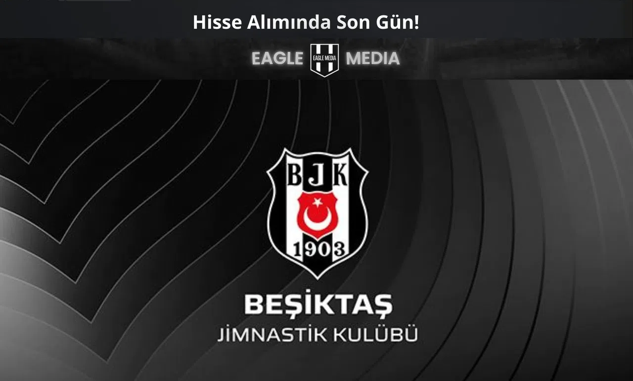 Beşiktaş’ta Kritik Gün: Hisse Alımlarında Son Saatler!