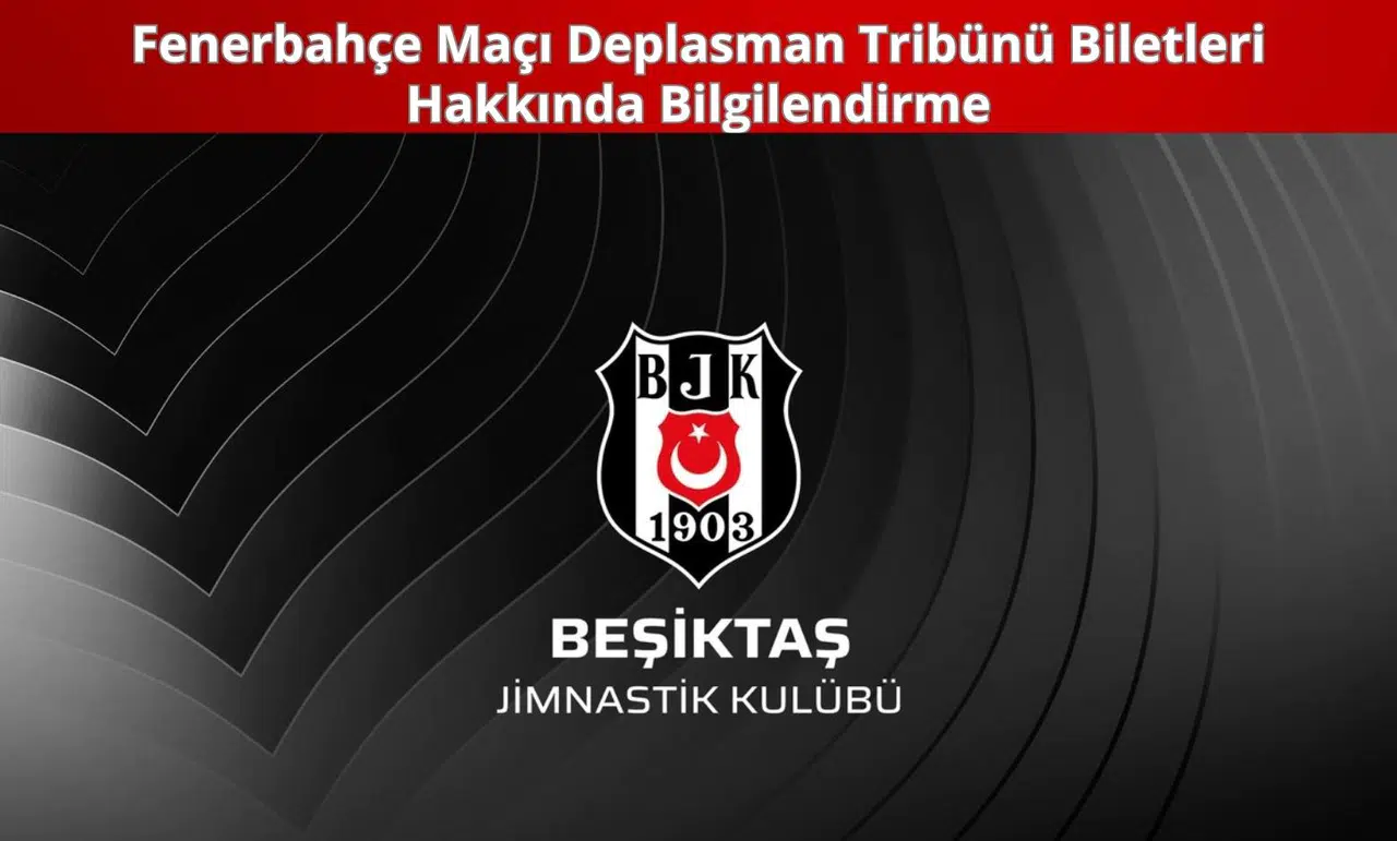Fenerbahçe Maçı Deplasman Tribünü Biletleri Hakkında Bilgilendirme