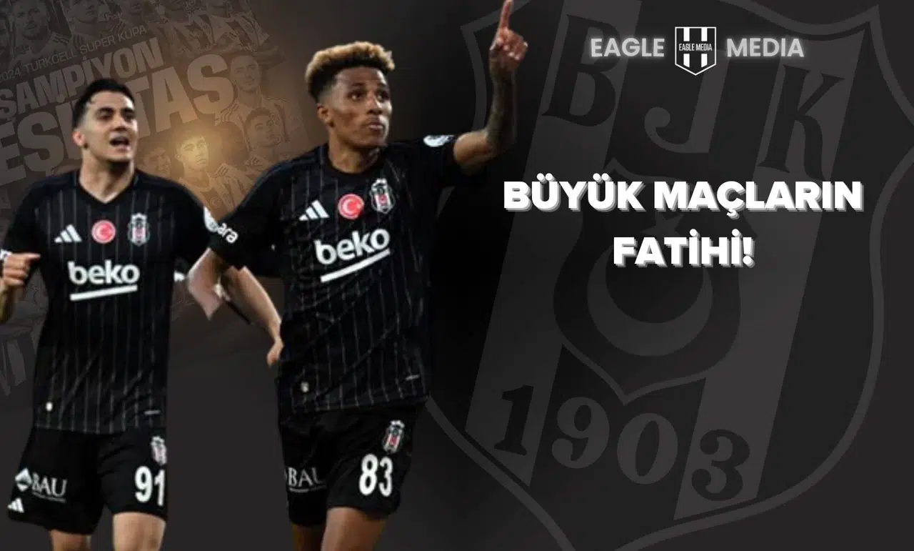 🦅 Beşiktaş: Büyük Maçların Fatihi!