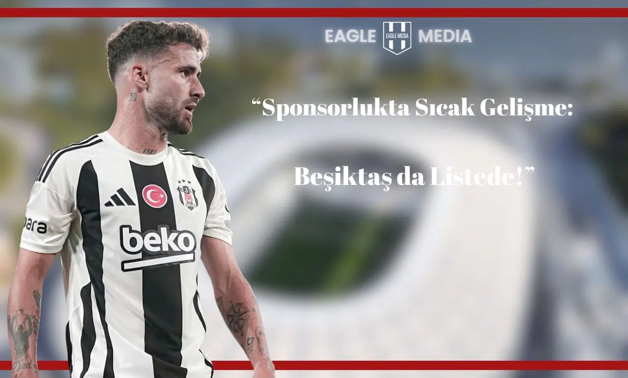 Beşiktaş’a Dev Sponsor