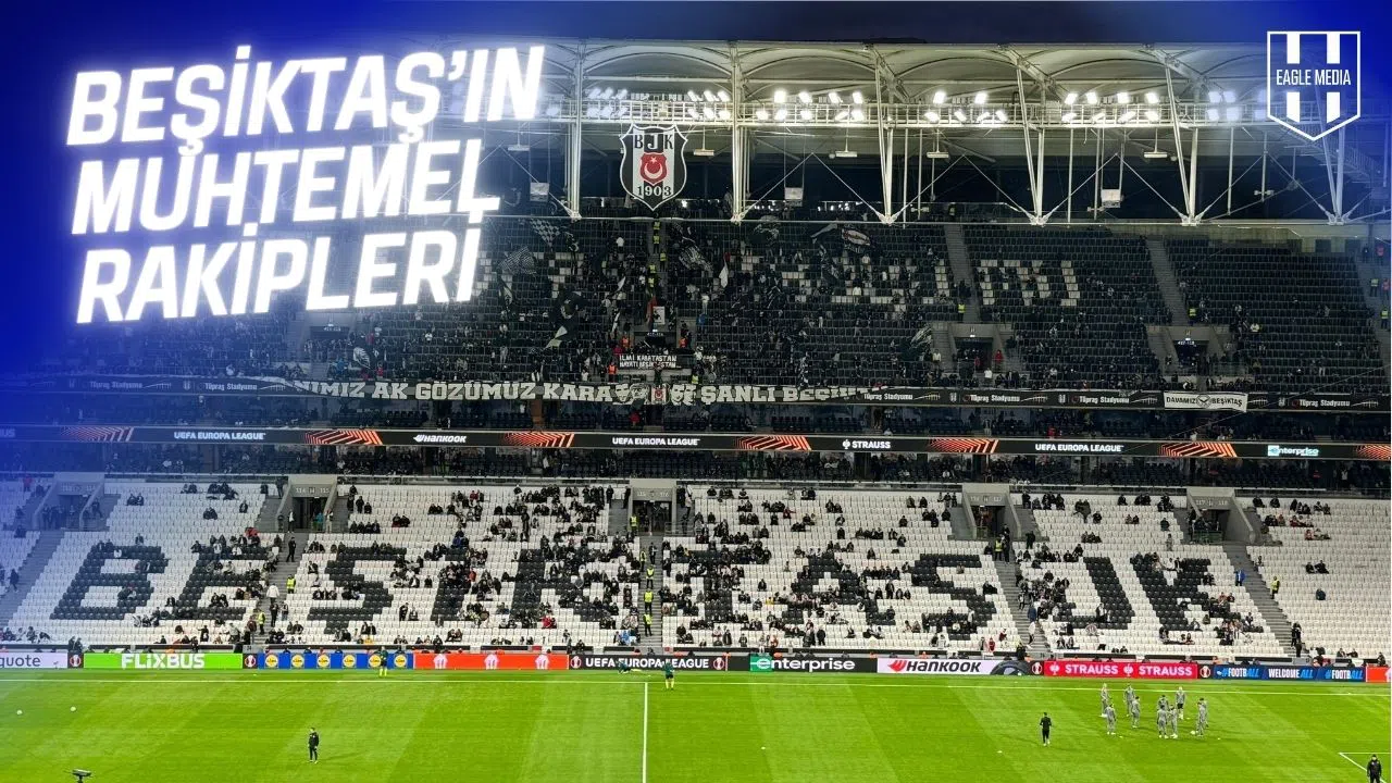 Beşiktaş, Ligi 4. Bitirirse Muhtemel Rakipleri