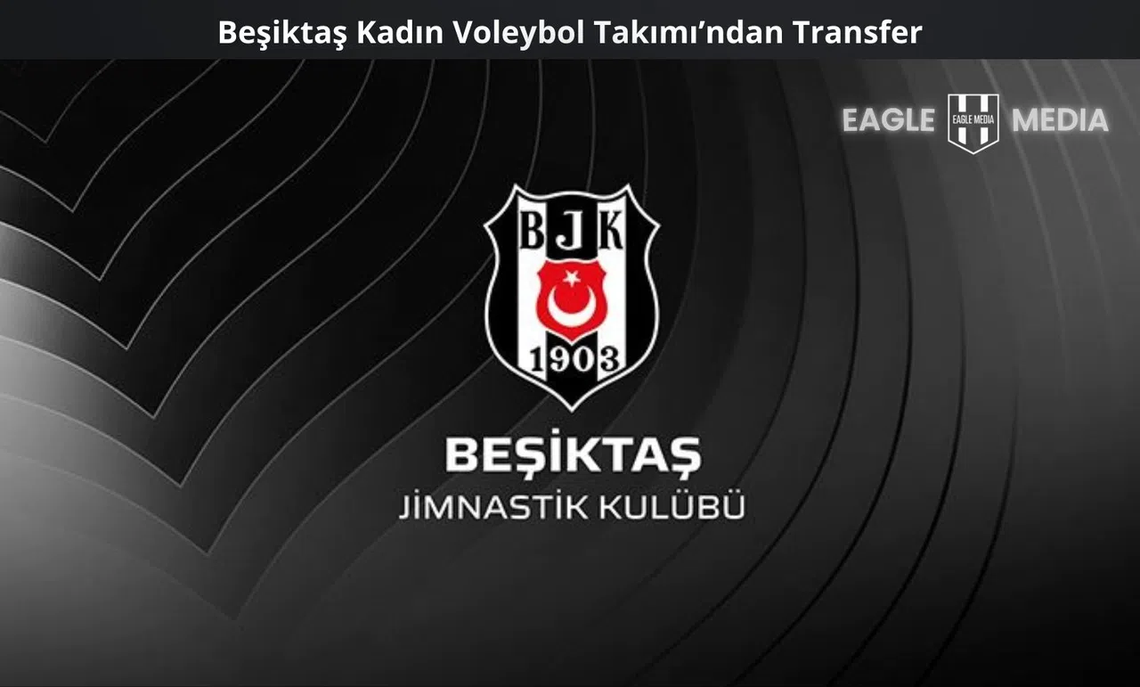 Beşiktaş Kadın Voleybol Takımı’ndan İlk Transfer Hamlesi