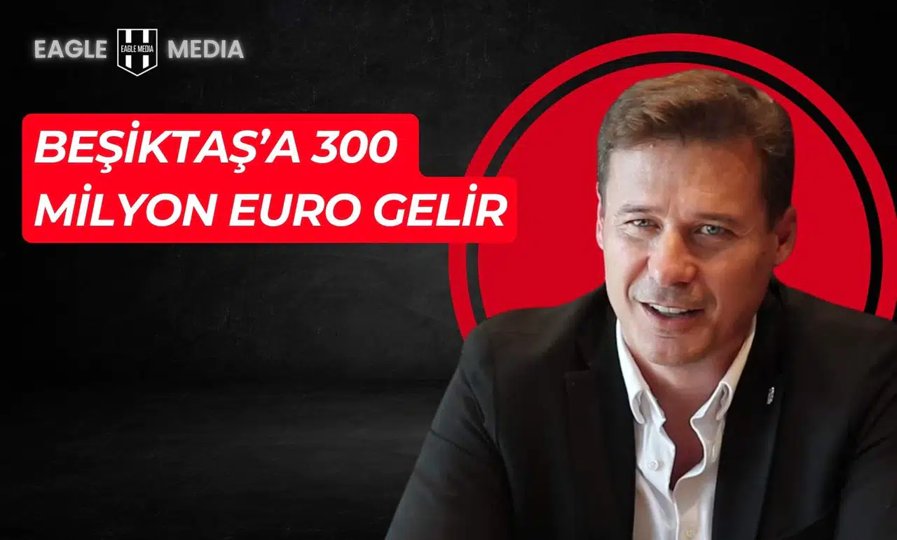 Beşiktaş’a 300 Milyon Euro Gelir