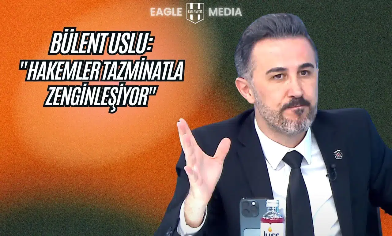 Bülent Uslu: "Hakemler, Sıradışı Servet Ediniyorlar!"