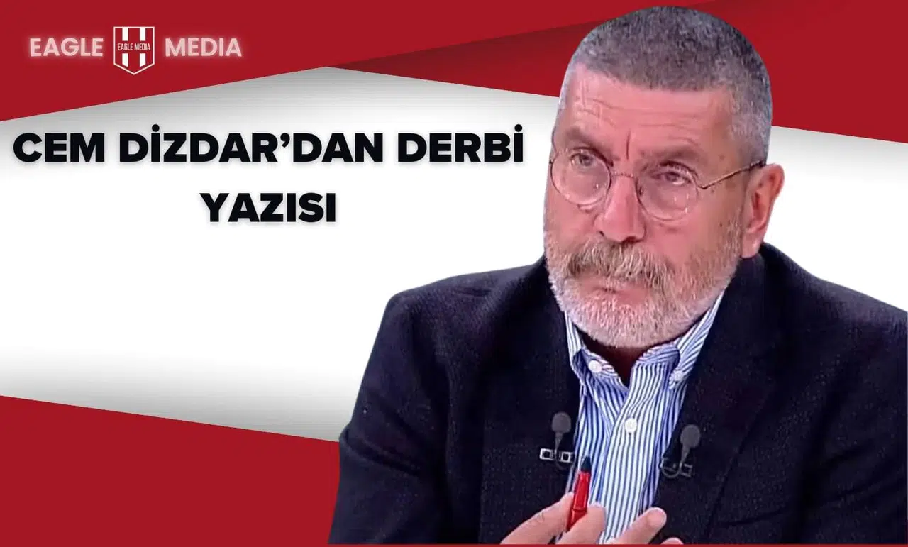 Cem Dizdar’dan Derbi Yorumu: “Beşiktaş Zoru Kolaylaştırdı, Fenerbahçe İse Aynı Yolda Takıldı!”
