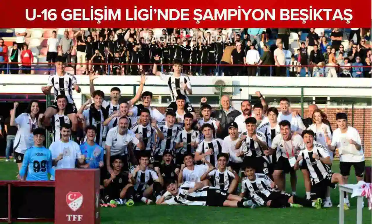 U-16 Gelişim Ligi’nde Şampiyon Beşiktaş