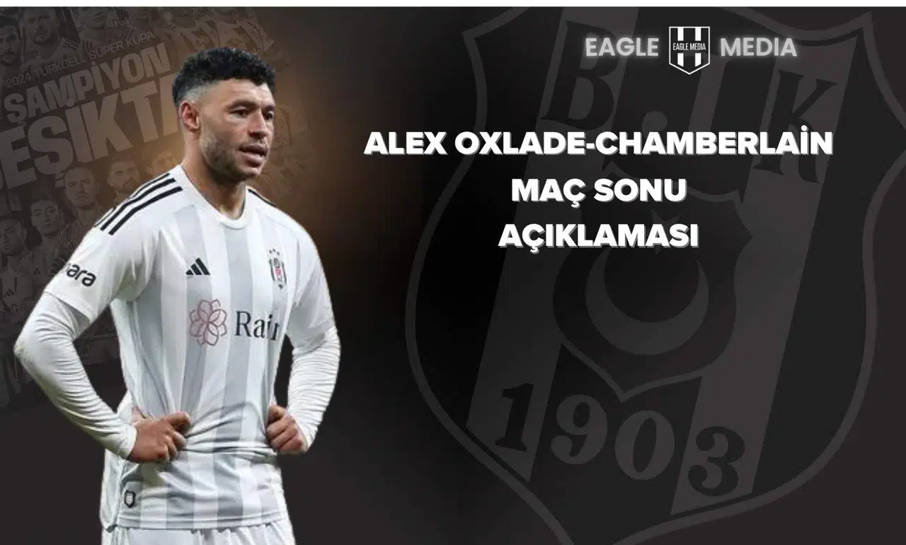 Chamberlain: “Fenerbahçe Galibiyeti Her Zaman Özeldir, Bunu Sezona Yaymalıyız”