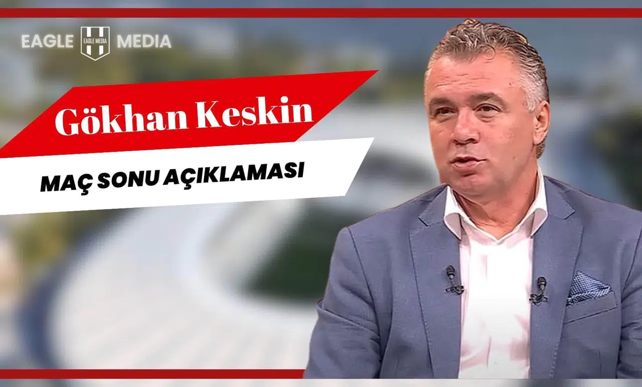 Gökhan Keskin: “Beşiktaş Bu Ortamda Kazanarak Büyük İş Başardı!”