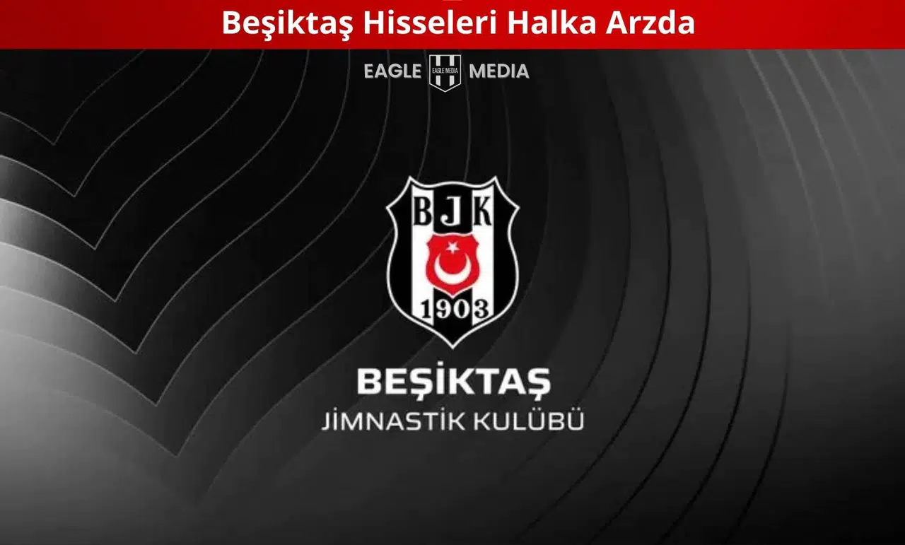 Beşiktaş Hisseleri Halka Arzda
