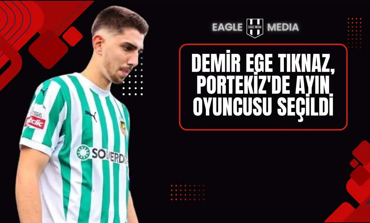Demir Ege Tıknaz, Portekiz'de Ayın Oyuncusu Seçildi
