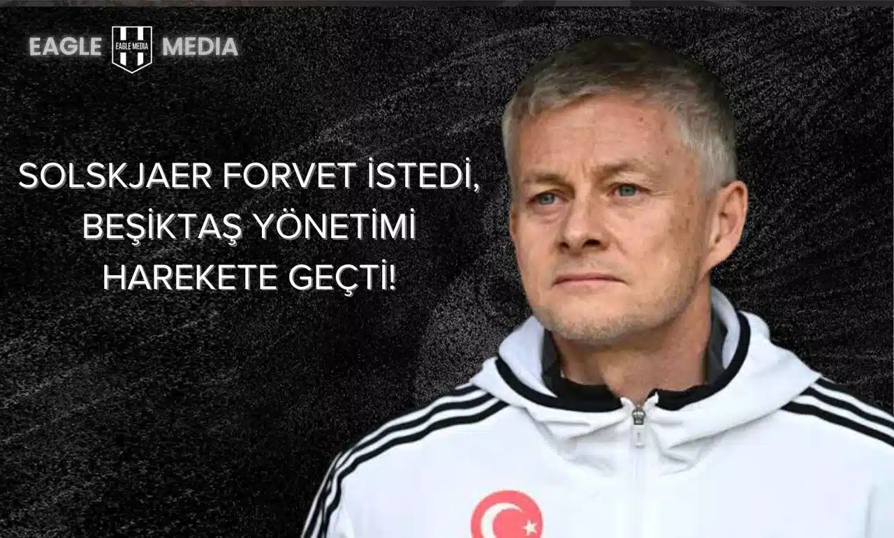 Solskjaer Forvet İstedi, Beşiktaş Yönetimi Harekete Geçti!