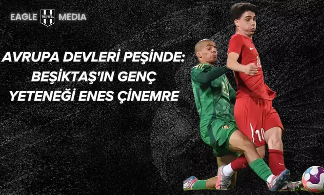 🚀 Avrupa Devleri Peşinde: Beşiktaş'ın Genç Yeteneği Enes Çinemre'ye Sevilla Takibi!