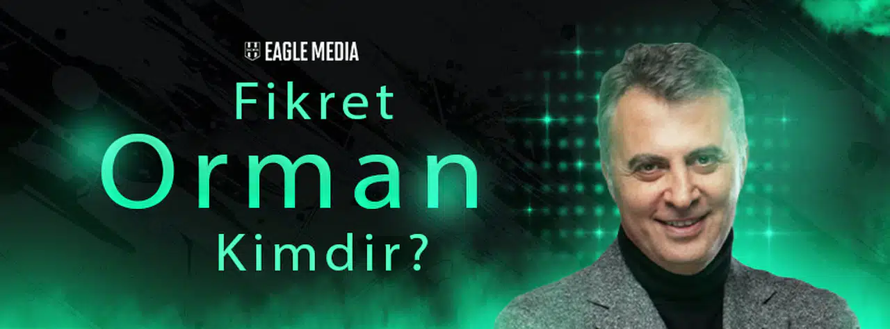 Fikret Orman Kimdir? Eski Beşiktaş Başkanı Fikret Orman Nereli?