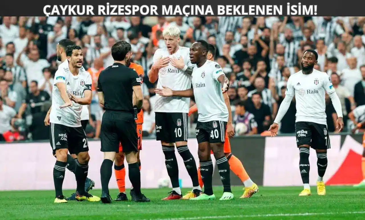 Beşiktaş-Rizespor Maçına Şaşırtmayan Atama!