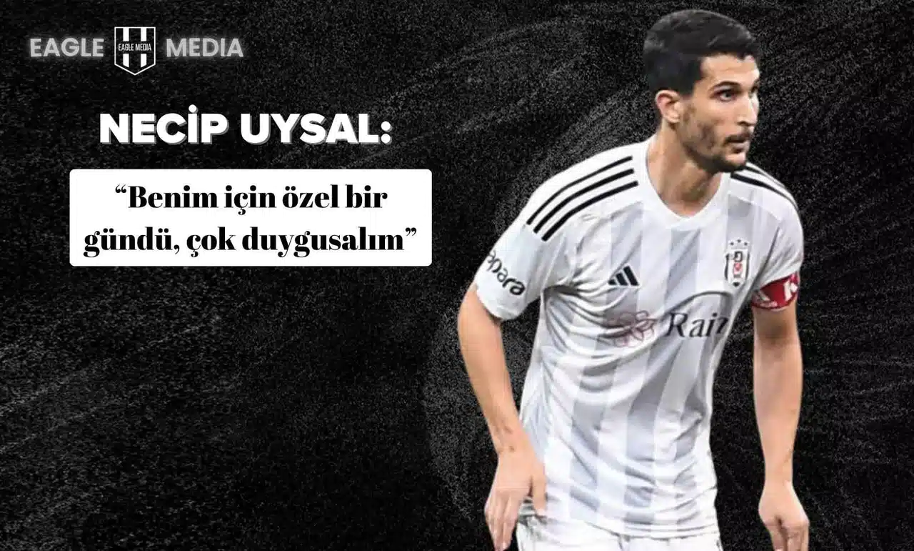 Necip Uysal: “Benim için özel bir gündü, çok duygusalım”