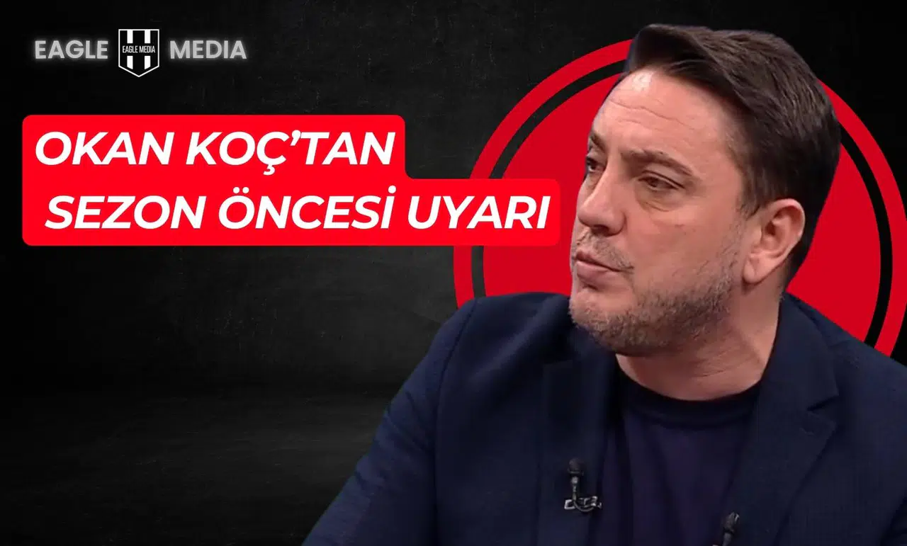 Okan Koç’tan Beşiktaş Yönetimine Net Mesaj
