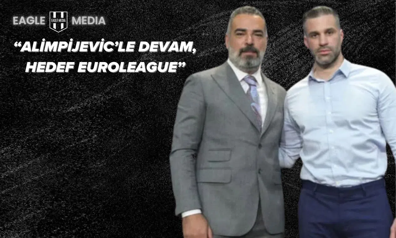 Hedefimiz Alimpijevic’le EuroLeague