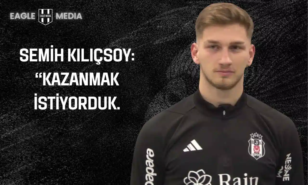 Semih Kılıçsoy: “Kazanmak İstiyorduk, Olmadı… Ama Hedefimizden Vazgeçmedik”