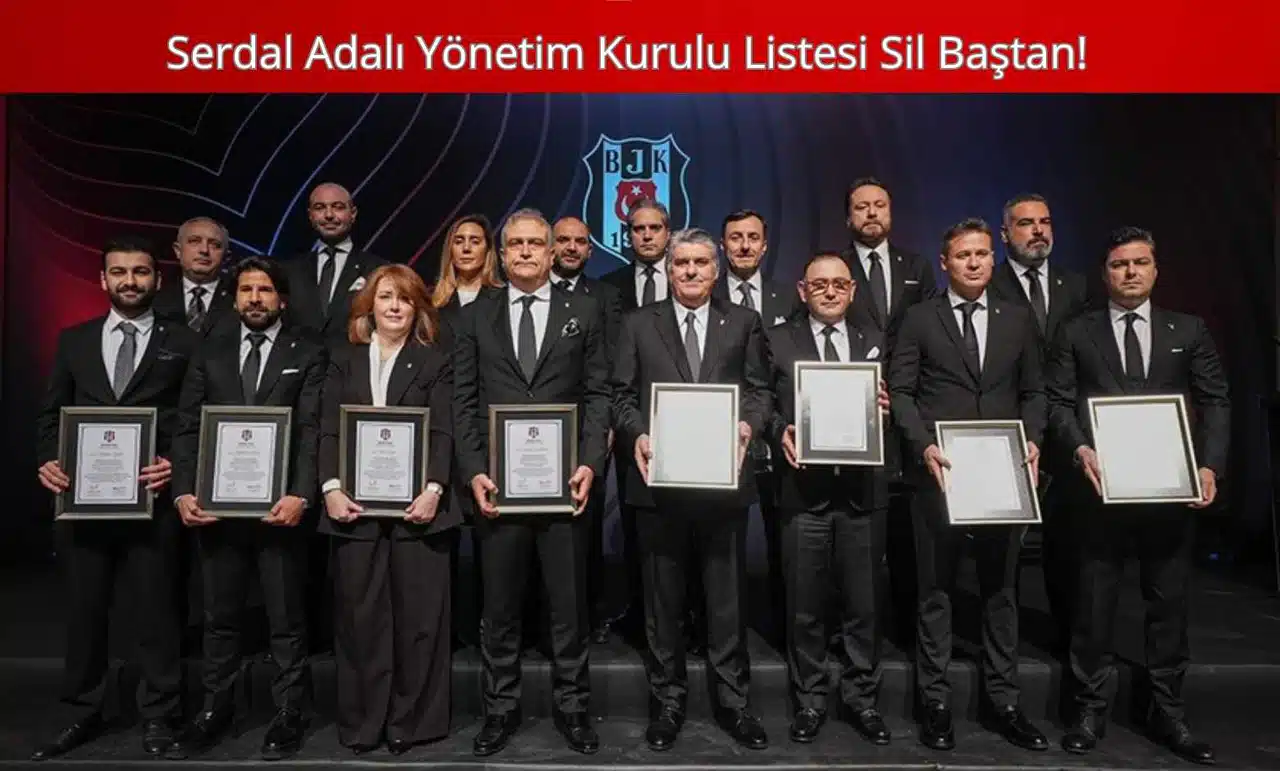 Serdal Adalı Yönetim Kurulu Listesi Sil Baştan!