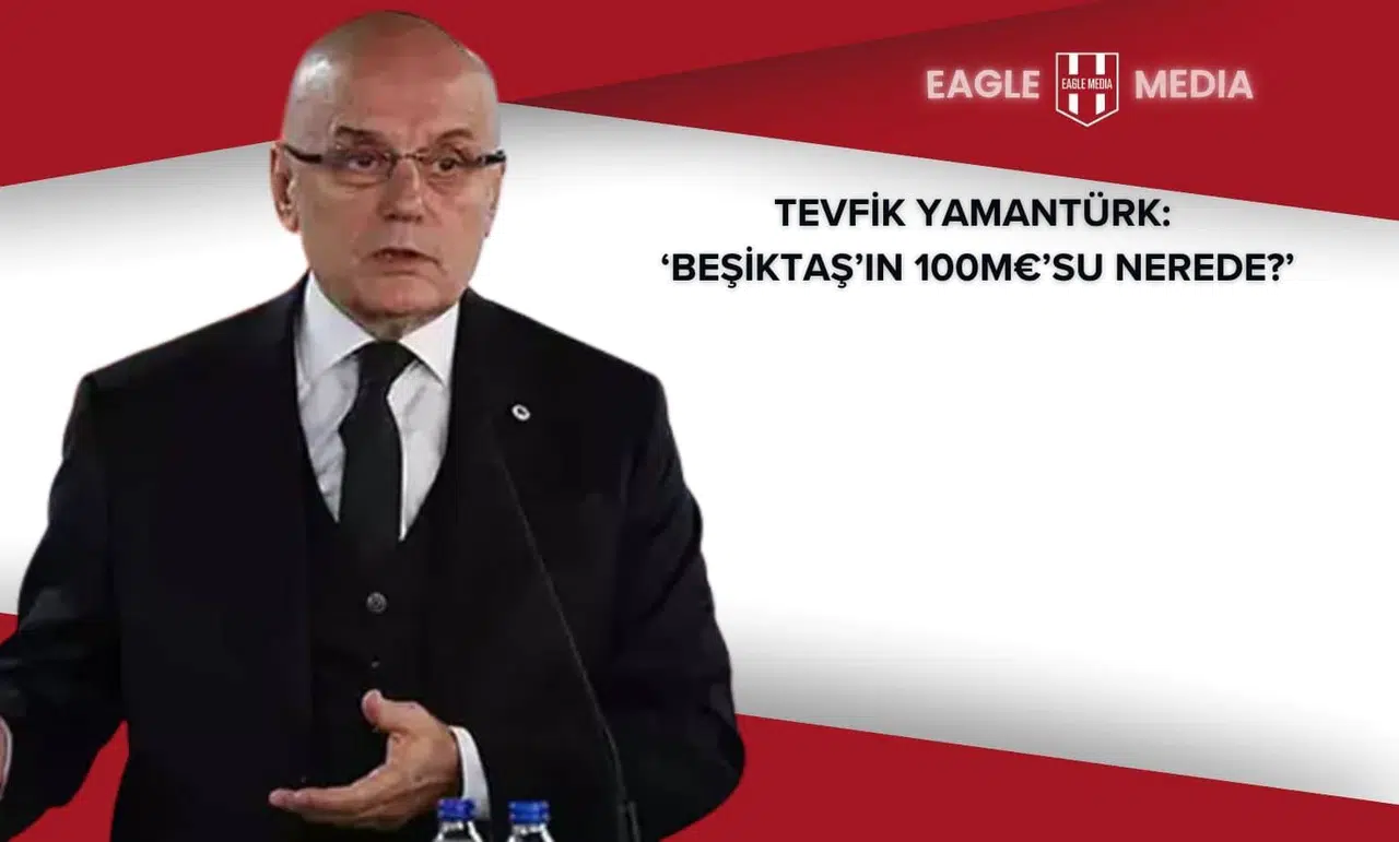 ‘Beşiktaş’ın 100M€’su Nerede?’
