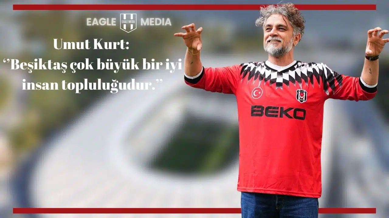 "Beşiktaş Çok Büyük Bir İyi İnsan Topluluğudur"