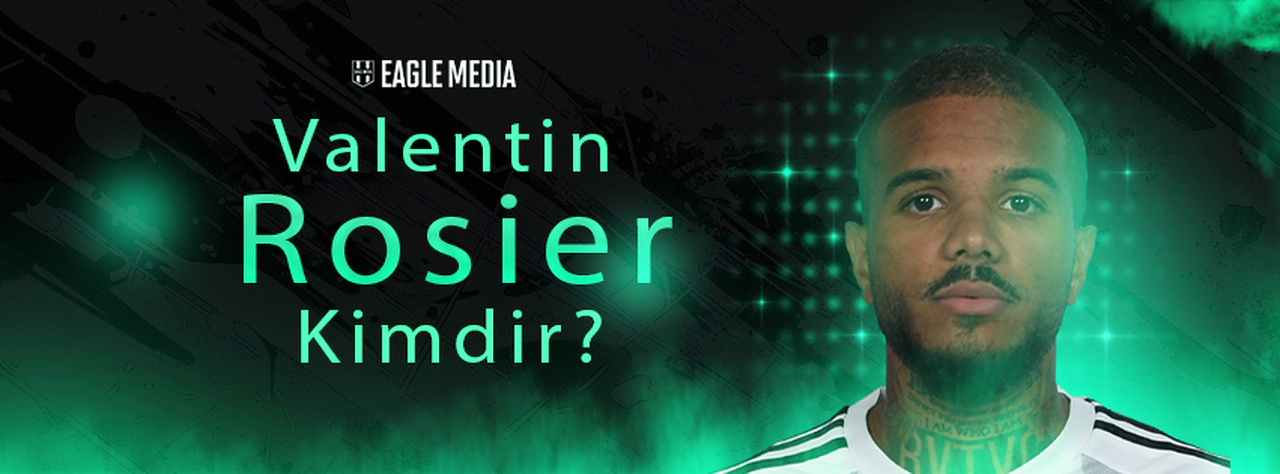 Valentin Rosier Kimdir? Kaç Yaşındadır? Hangi Pozisyonda Oynuyor?