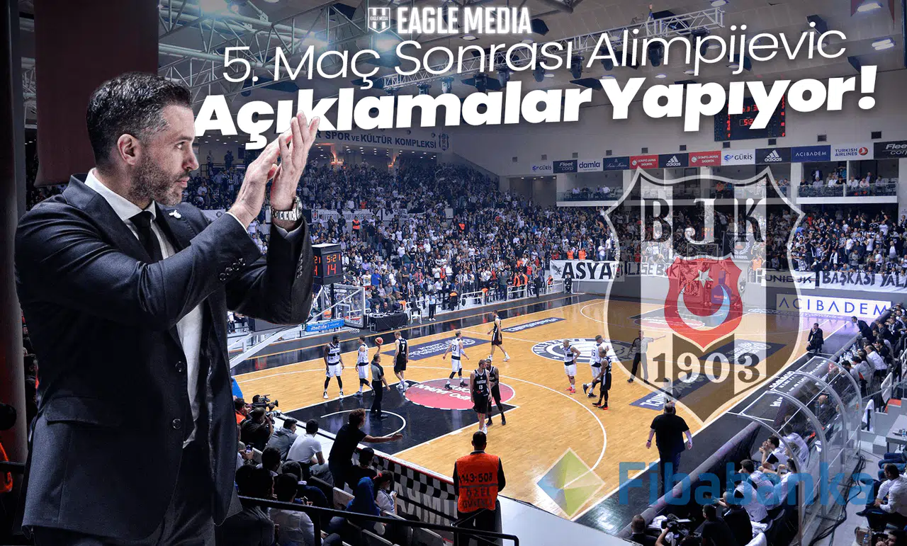 Alimpijevic'in 5. Maç Sonrası Açıklamaları
