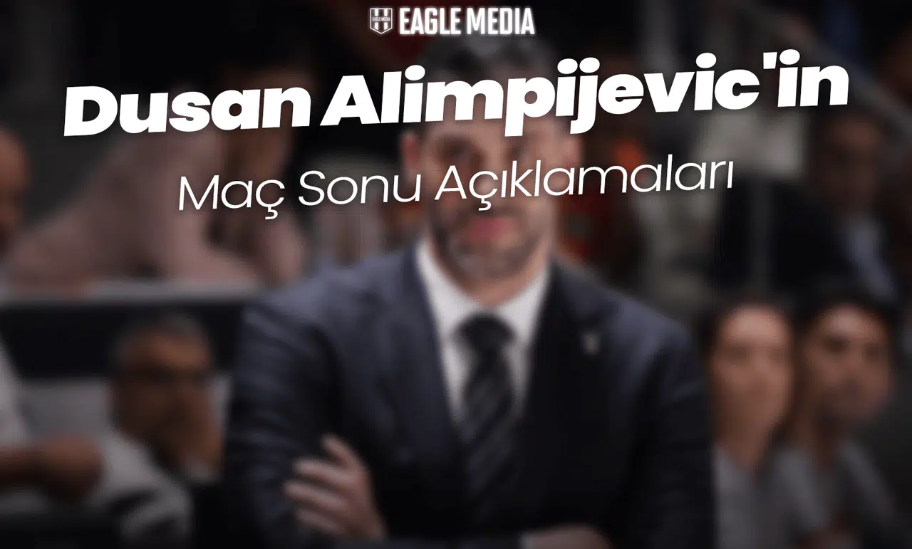Dusan Alimpijevic'in Maç Sonu Açıklamaları