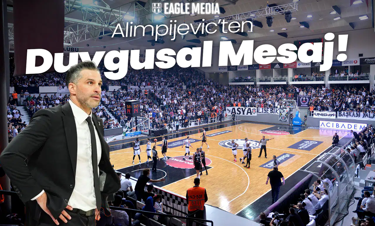 Alimpijevic'ten Duygusal Mesaj! "Basketbol Yeniden Moda Oldu"