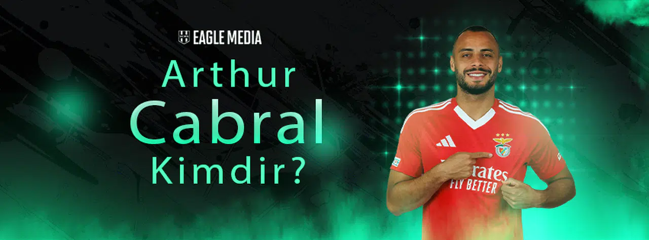 Arthur Cabral Kimdir? Kaç Yaşında? Hangi Pozisyonda Oynuyor?