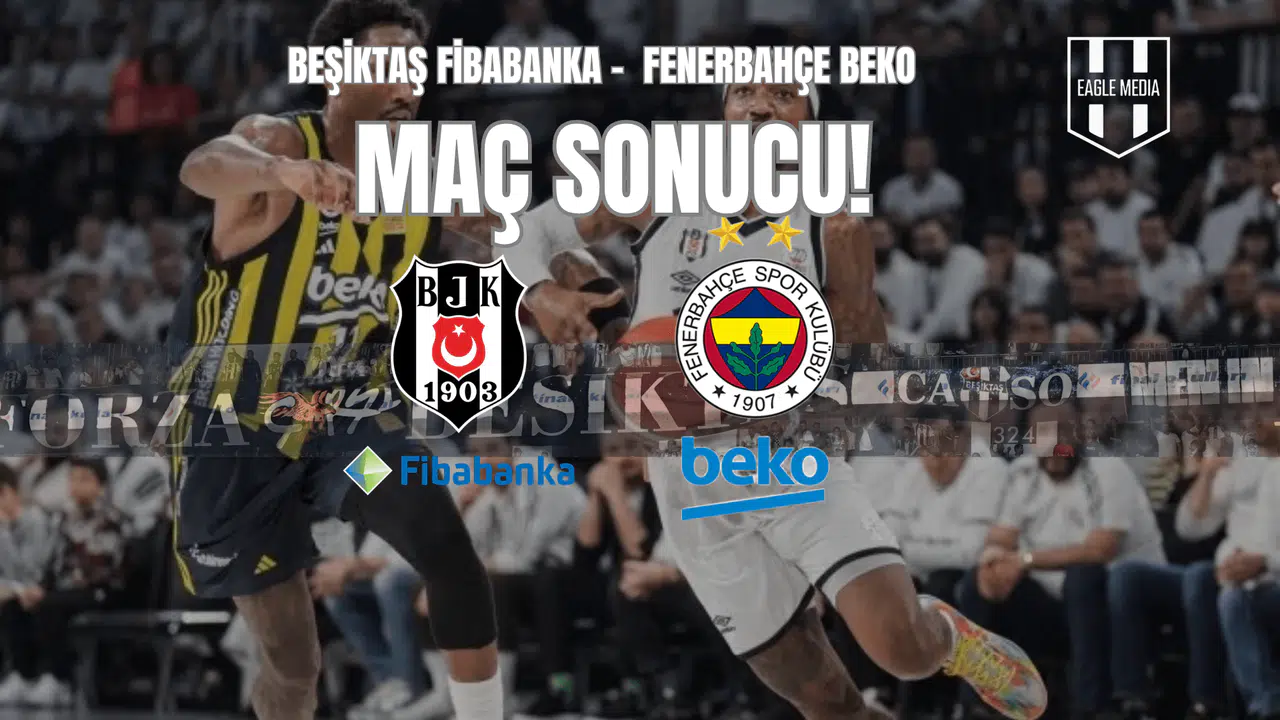 Maç Sonucu: Beşiktaş Fibabanka 98 - 77 Fenerbahçe Beko / 3. Maç