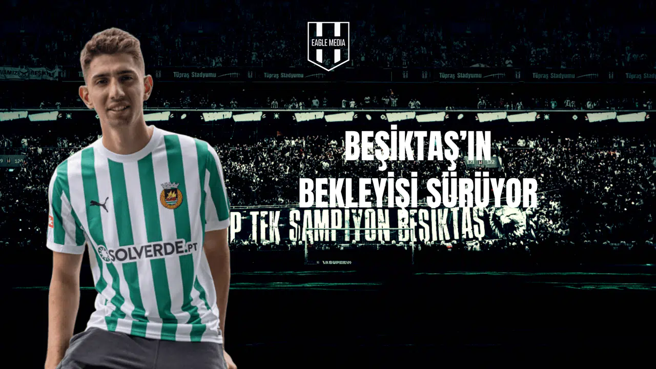 Beşiktaş’ın Bekleyişi Sürüyor