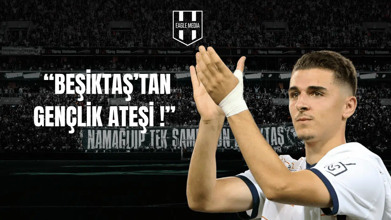 “Beşiktaş’tan Gençlik Ateşi!”