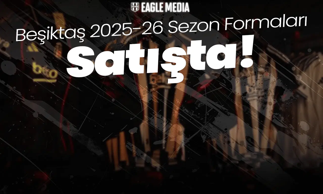 Beşiktaş 2025-26 Sezon Formaları Satışta!