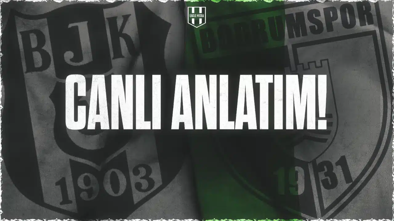 Bodrumspor – Beşiktaş Maçı Bitti! Skor ve Önemli Anlar