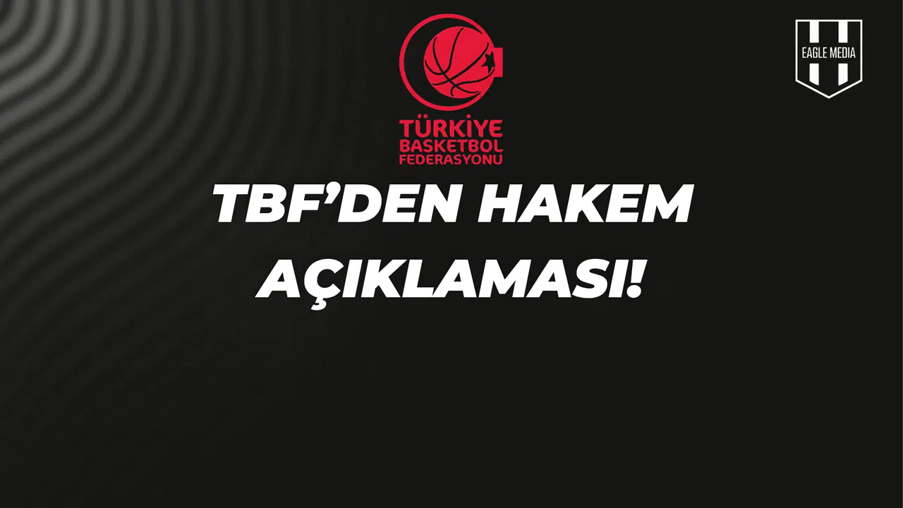 TBF'Den Hakem Açıklaması!