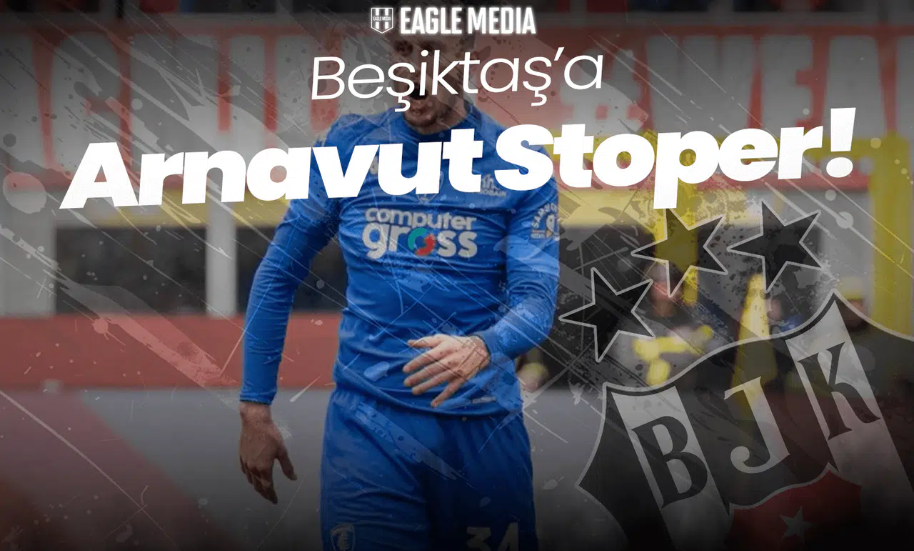 Beşiktaş’a Arnavut Stoper!