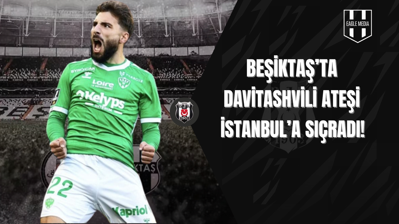 Beşiktaş, Avrupa’nın Parlayan Yıldızının Peşinde!