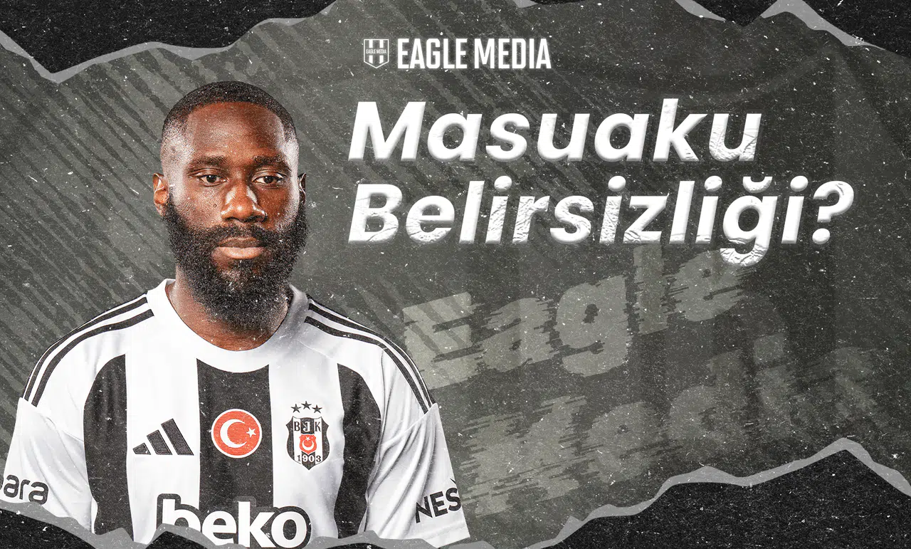 Beşiktaş’ta Masuaku Belirsizliği!