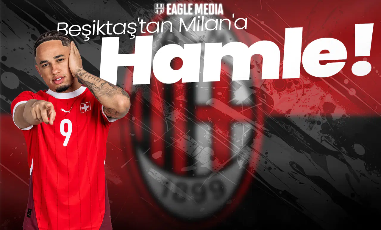 Beşiktaş'tan Milan'a Hamle!