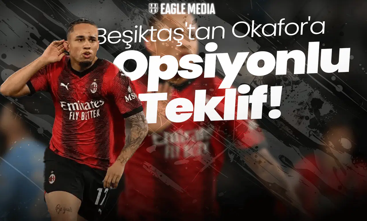 Beşiktaş'tan Okafor'a Opsiyon! Milan'ın Yıldızına Opsiyonlu Teklif!
