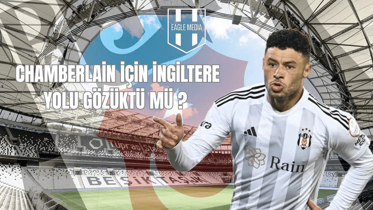 Chamberlain İçin İngiltere Yolu Gözüktü mü?