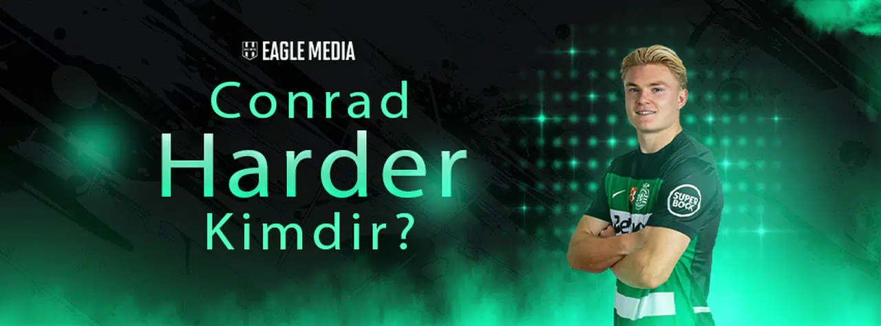 Conrad Harder Kimdir? Kaç Yaşında? Hangi Pozisyonda Oynuyor?
