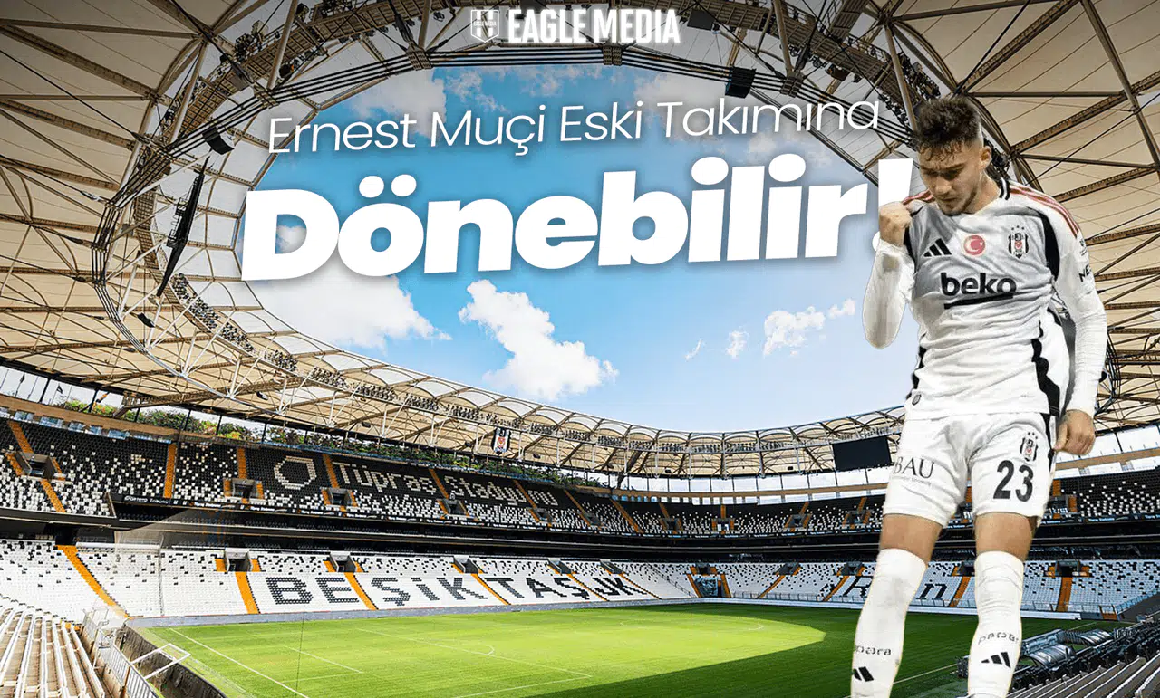 Ernest Muçi Eski Takımına Dönebilir!