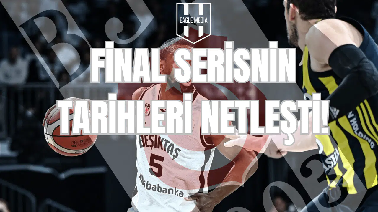 Final Serisinin Tarihleri Netleşti!