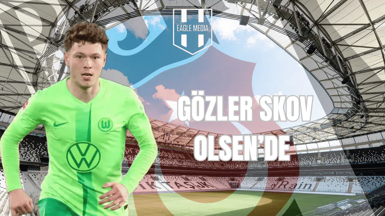 Kartal’dan Sürpriz Hamle: Gözler Skov Olsen’de!