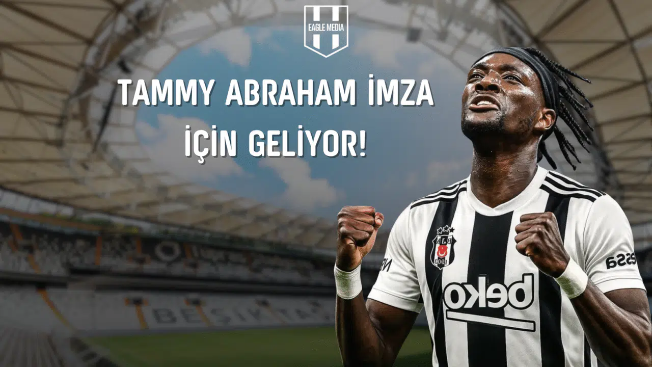 Tammy Abraham İmza İçin Geliyor!