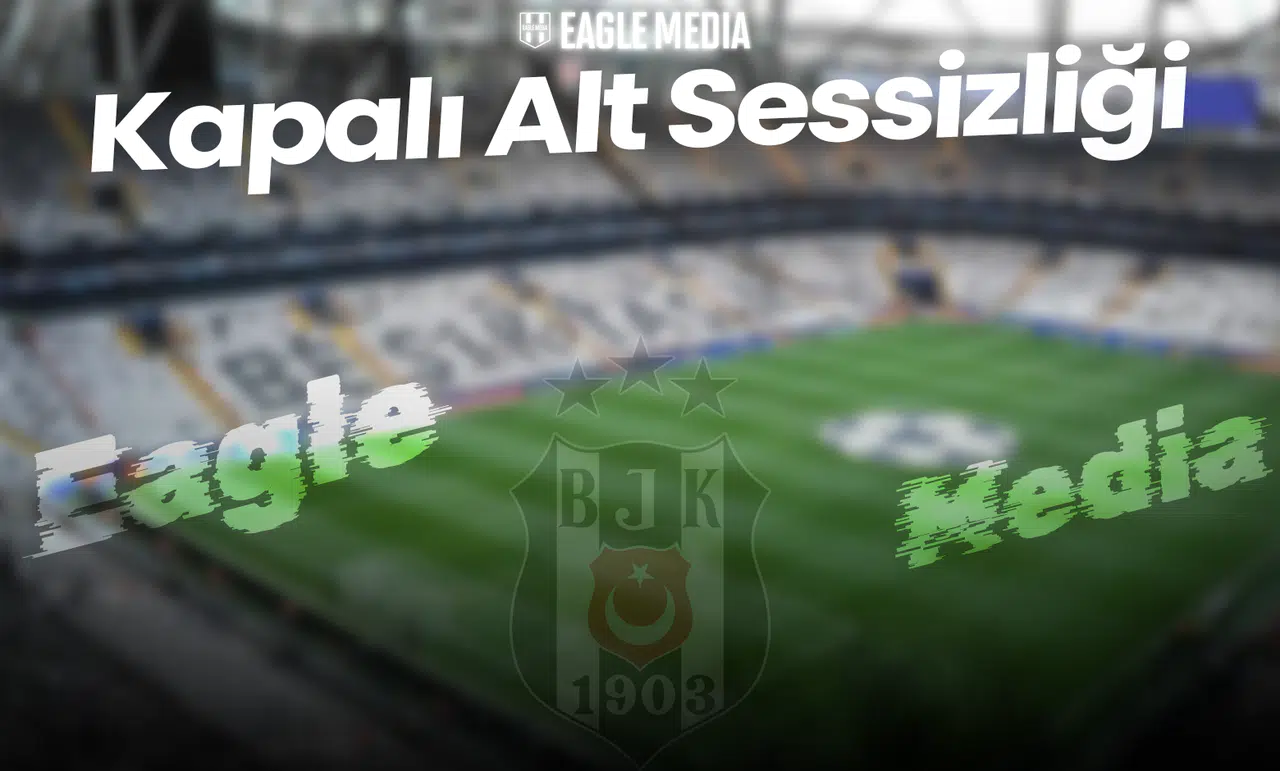 Beşiktaş Kapalı Alt’ta Sessizlik